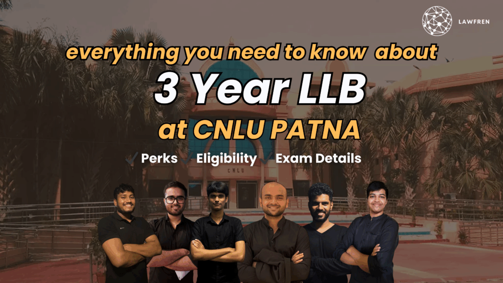 CNLU-ET 2025: CNLU Patna 3 Year LLB Program – Admissions, Exam Pattern & Eligibility